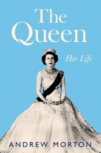 The Queen. Her Life