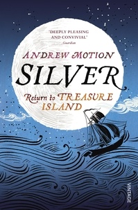 Andrew Motion - Silver - Return to Treasure Island.