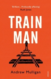 Andrew Mulligan - Train Man.