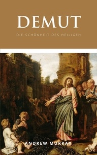 Andrew Murray - Demut - Die Schönheit des Heiligen.