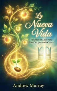 La Nueva Vida: Palabras de Dios para Los Discípulos de Cristo