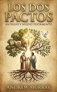 Los Dos Pactos: Antiguo y Nuevo Testamento