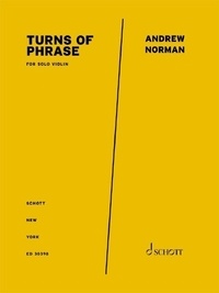 Andrew Norman - Turns of Phrase - for solo violin. solo violin..