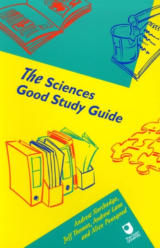 Andrew Northedge et Jeff Thomas - The Sciences Good Study Guide.