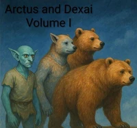 Arctus and Dexai Volume I