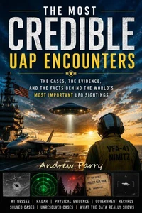 The Most Credible UAP Encounters