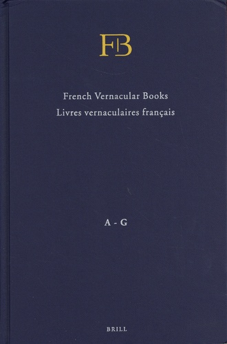 Andrew Pettegree et Malcolm Walsby - Livres vernaculaires francais - Livres imprimes en français avant 1601. Pack en 2 volumes.