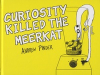 Andrew Pinder - Curiosity Killed the Meerkat.