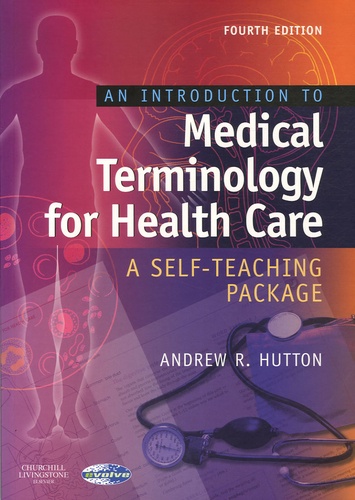 Andrew R Hutton - An Introduction to Medical Terminology for Health Care.