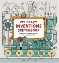 Andrew Rae - My crazy inventions sketchbook.