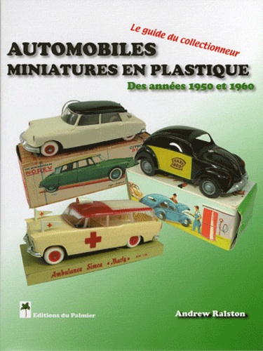 Andrew Ralston - Automobiles miniatures en plastique des années 1950 à 1960.