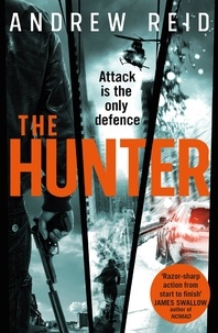 Andrew Reid - The Hunter - the gripping thriller that should 'should give Lee Child a few sleepless nights'.
