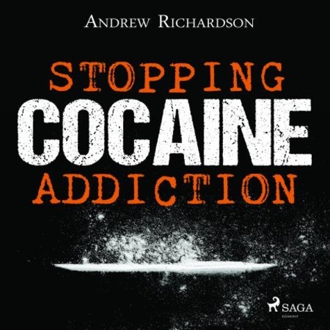 Andrew Richardson - Stopping Cocaine Addiction.