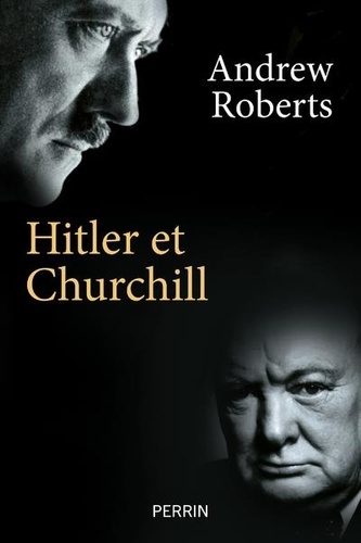 Hitler et Churchill. Secrets de meneurs d'hommes