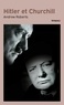 Andrew Roberts - Hitler et Churchill - Secrets de meneurs d'hommes.
