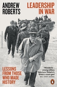 Andrew Roberts - Leadership in War Lessons from Those Who Made History /anglais.