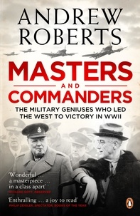 Andrew Roberts - Masters and Commanders.