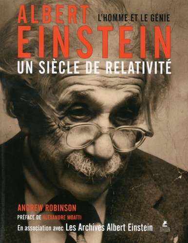 Andrew Robinson - Albert Einstein, un siècle de relativité.