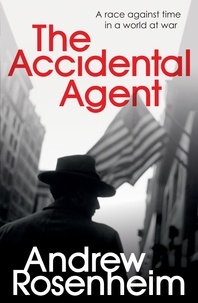 Andrew Rosenheim - The Accidental Agent.