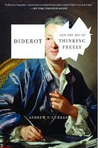 Andrew-S Curran - Diderot and the art of thinking freely.