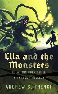  Andrew S. French - Ella and the Monsters - Ella Finn.