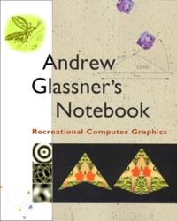 Andrew Glassner'S Notebook. Recreational Computer Graphics