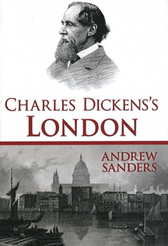 Andrew Sanders - Charles Dickens's London.