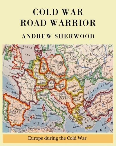  Andrew Sherwood - Cold War Road Warrior.