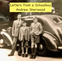  Andrew Sherwood - Letters from a Schoolboy.