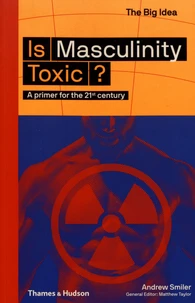 Is Masculinity Toxic?
