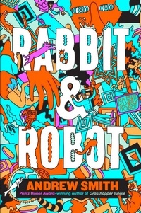 Andrew Smith - Rabbit and Robot.