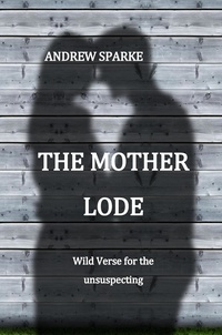  Andrew Sparke - The Mother Lode.