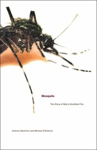 Andrew Spielman - Mosquito - The Story of Man's Deadliest Foe.