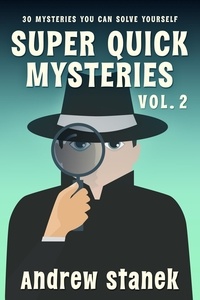  Andrew Stanek - Super Quick Mysteries, Volume 2 - Super Quick Mysteries, #2.