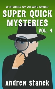  Andrew Stanek - Super Quick Mysteries, Volume 4 - Super Quick Mysteries, #4.