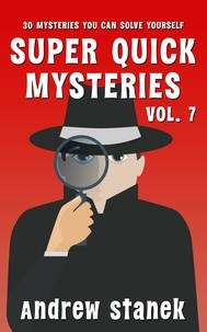  Andrew Stanek - Super Quick Mysteries, Volume 7 - Super Quick Mysteries, #7.