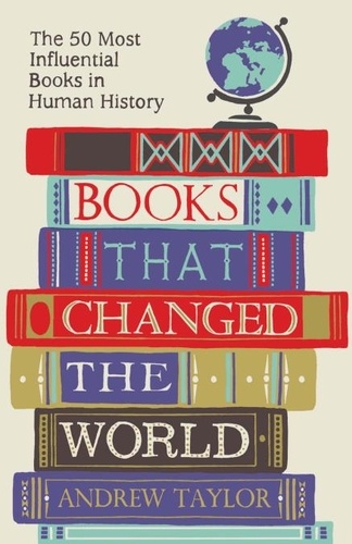 Books that Changed the World. The 50 Most Influential Books in Human History
