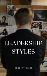  Andrew Taylor - Leadership Styles - Millionaire Entrepreneurs, #1.