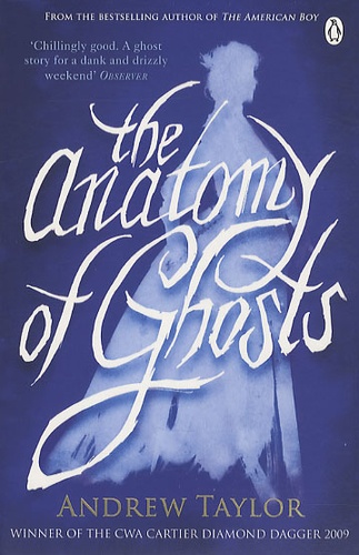 Andrew Taylor - The anatomy of ghosts.