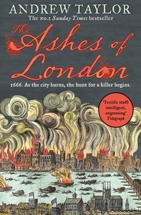Andrew Taylor - The Ashes of London.