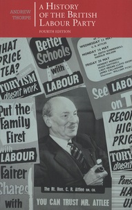 Andrew Thorpe - A History of the British Labour Party.