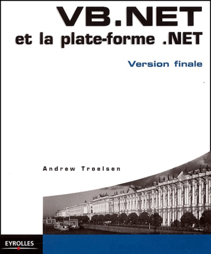 Andrew Troelsen - Vb.Net Et La Plateforme .Net. Version Finale.