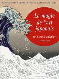 Andrew Vigar - La magie de l'art japonais - Un livre à colorier.