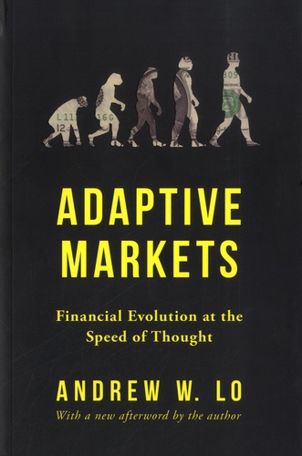 Adaptive Markets. Financial Evolution at the Speed of Thought
