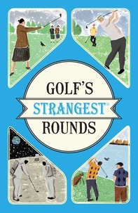 Andrew Ward - Golf's Strangest Rounds.