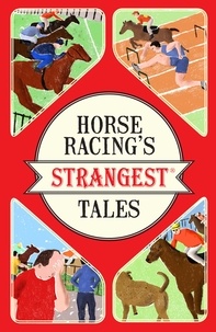 Andrew Ward - Horse Racing's Strangest Tales.
