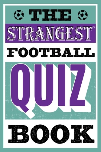 Andrew Ward - The Strangest Football Quiz Book.