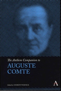 Andrew Wernick - The Anthem Companion to Auguste Comte.