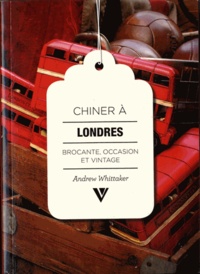 Andrew Whittaker - Chiner à Londres - Brocante, occasion et vintage.