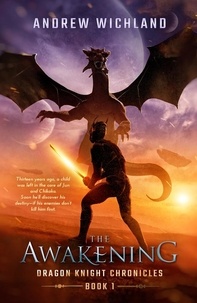  Andrew Wichland - Dragon Knight Chronicles: The Awakening - Dragon Knight Chronicles, #1.